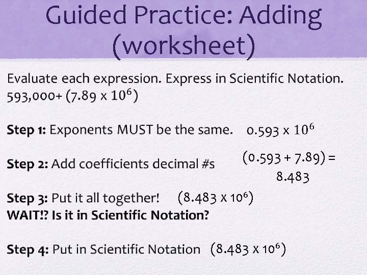 Guided Practice: Adding (worksheet) (0. 593 + 7. 89) = 8. 483 (8. 483