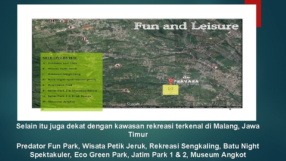 Selain itu juga dekat dengan kawasan rekreasi terkenal di Malang, Jawa Timur Predator Fun