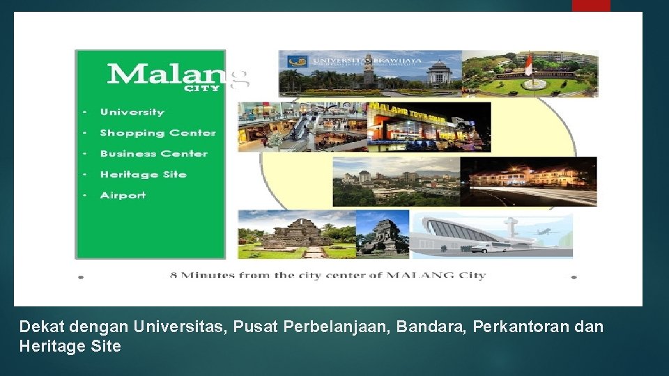 Dekat dengan Universitas, Pusat Perbelanjaan, Bandara, Perkantoran dan Heritage Site 