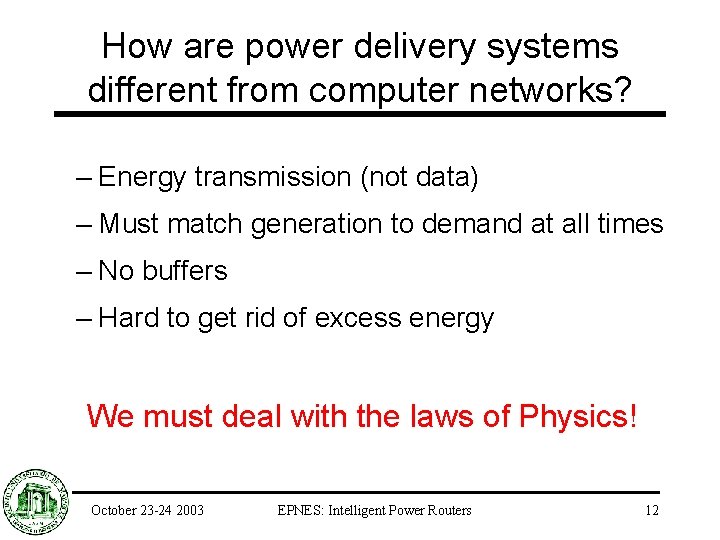 How are power delivery systems different from computer networks? – Energy transmission (not data)