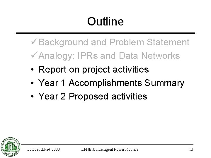 Outline ü Background and Problem Statement ü Analogy: IPRs and Data Networks • Report