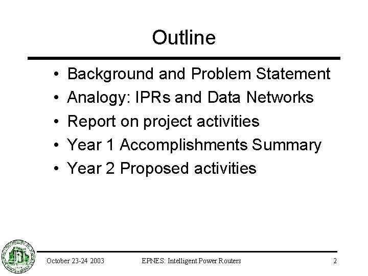 Outline • • • Background and Problem Statement Analogy: IPRs and Data Networks Report