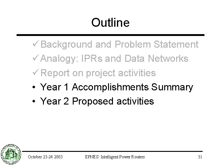 Outline ü Background and Problem Statement ü Analogy: IPRs and Data Networks ü Report