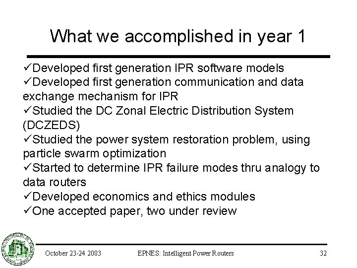 What we accomplished in year 1 üDeveloped first generation IPR software models üDeveloped first