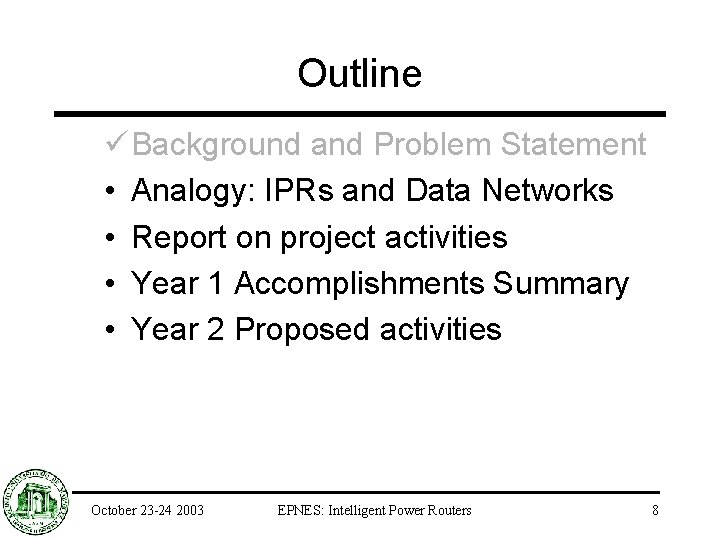 Outline ü Background and Problem Statement • Analogy: IPRs and Data Networks • Report
