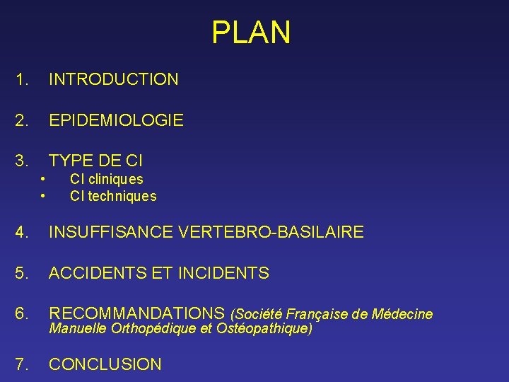 PLAN 1. INTRODUCTION 2. EPIDEMIOLOGIE 3. TYPE DE CI • • CI cliniques CI