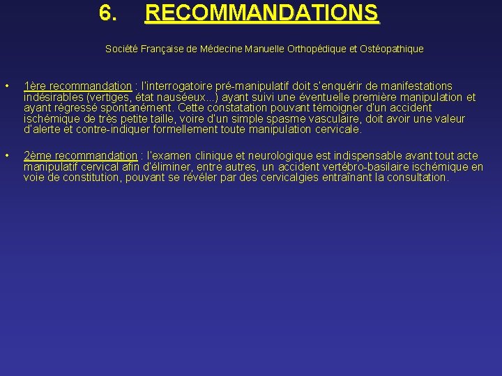 6. RECOMMANDATIONS Société Française de Médecine Manuelle Orthopédique et Ostéopathique • 1ère recommandation :