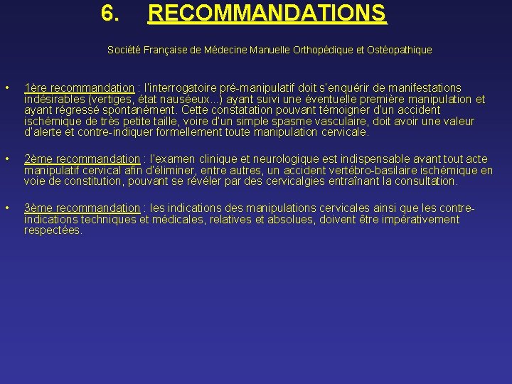 6. RECOMMANDATIONS Société Française de Médecine Manuelle Orthopédique et Ostéopathique • 1ère recommandation :