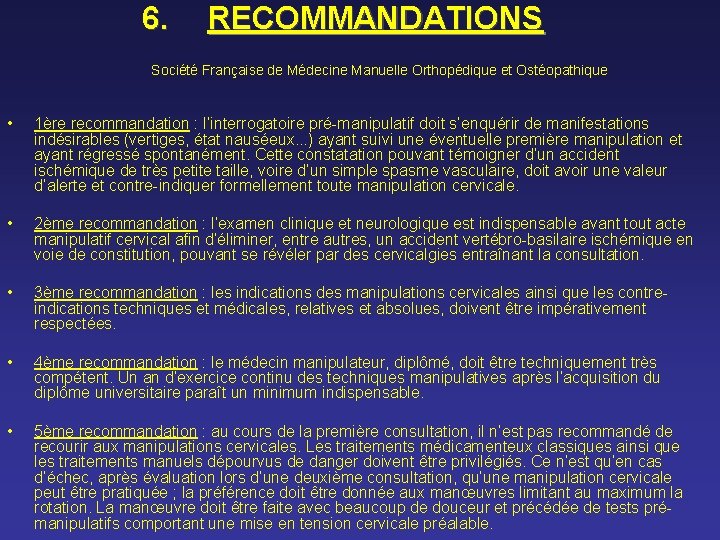 6. RECOMMANDATIONS Société Française de Médecine Manuelle Orthopédique et Ostéopathique • 1ère recommandation :