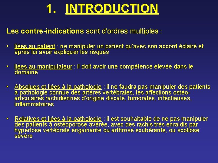 1. INTRODUCTION Les contre-indications sont d'ordres multiples : • liées au patient : ne