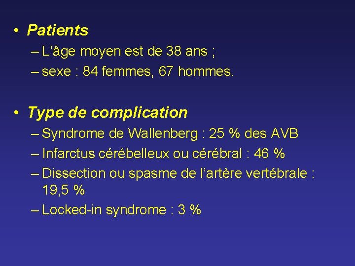  • Patients – L’âge moyen est de 38 ans ; – sexe :