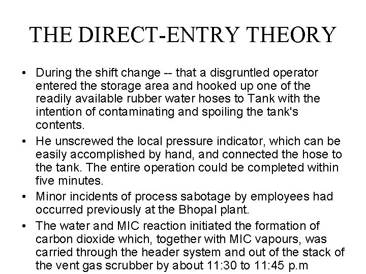 THE DIRECT-ENTRY THEORY • During the shift change -- that a disgruntled operator entered