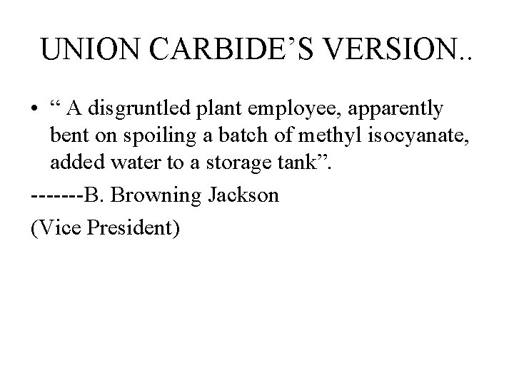 UNION CARBIDE’S VERSION. . • “ A disgruntled plant employee, apparently bent on spoiling