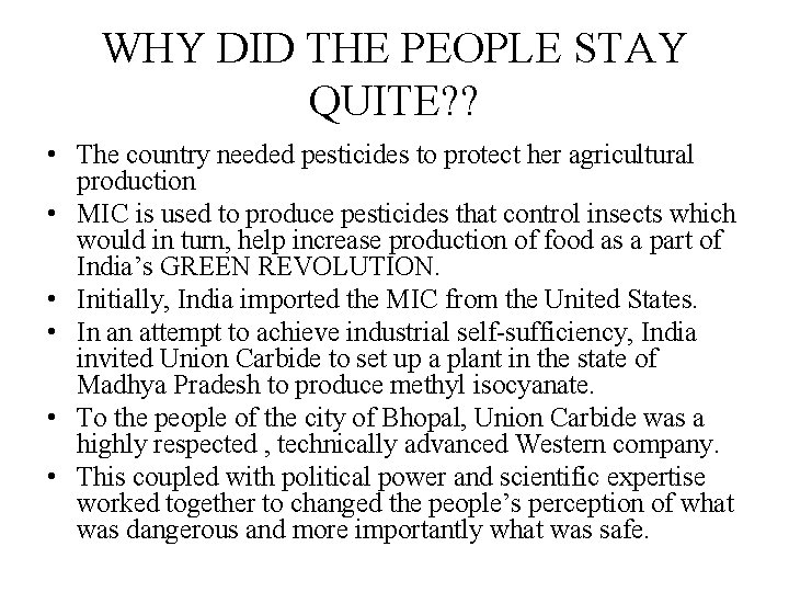 WHY DID THE PEOPLE STAY QUITE? ? • The country needed pesticides to protect