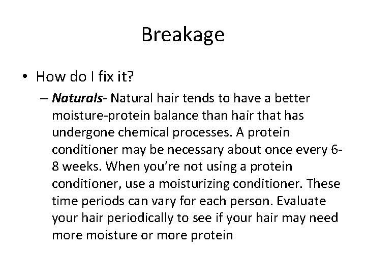 Breakage • How do I fix it? – Naturals- Natural hair tends to have