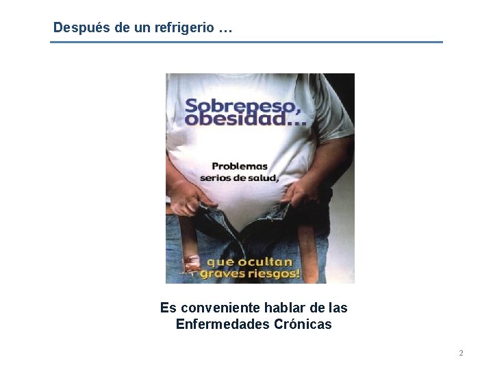 Después de un refrigerio … Es conveniente hablar de las Enfermedades Crónicas 2 