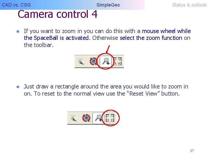 CAD vs. CSG Simple. Geo Camera control 4 Status & outlook l If you