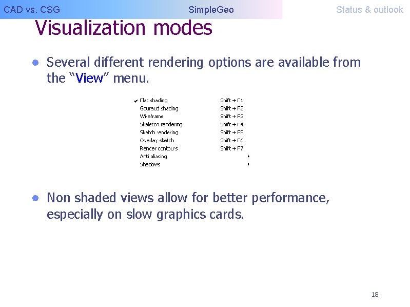 CAD vs. CSG Simple. Geo Visualization modes Status & outlook l Several different rendering
