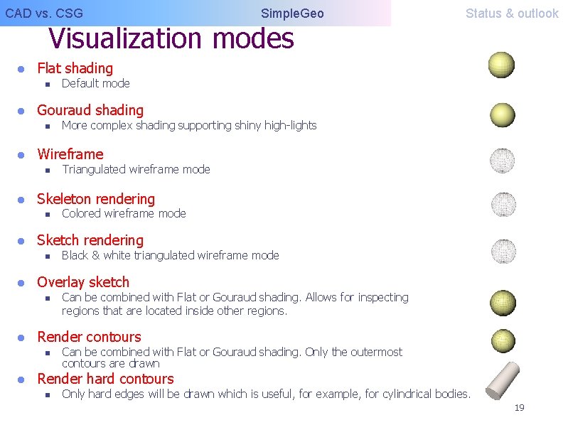 CAD vs. CSG Simple. Geo Visualization modes l Flat shading n l Can be