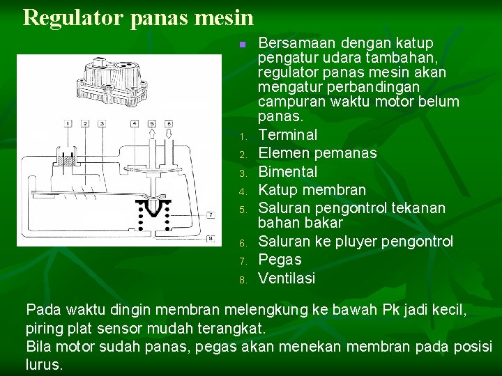 Regulator panas mesin n 1. 2. 3. 4. 5. 6. 7. 8. Bersamaan dengan