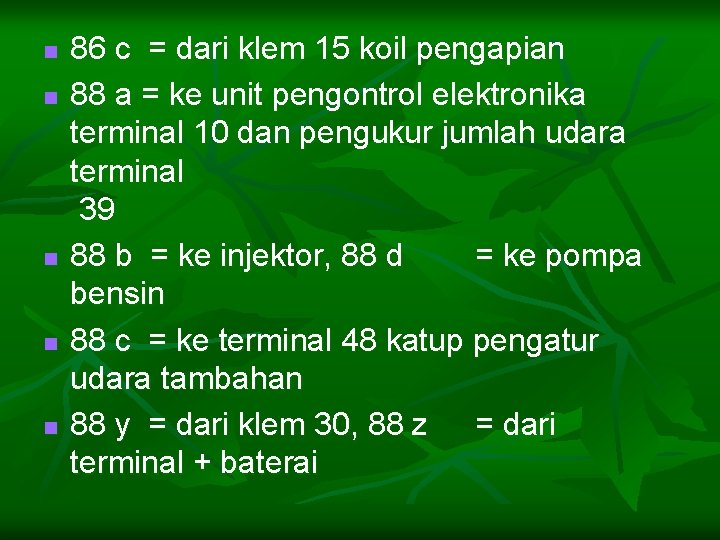 n n n 86 c = dari klem 15 koil pengapian 88 a =