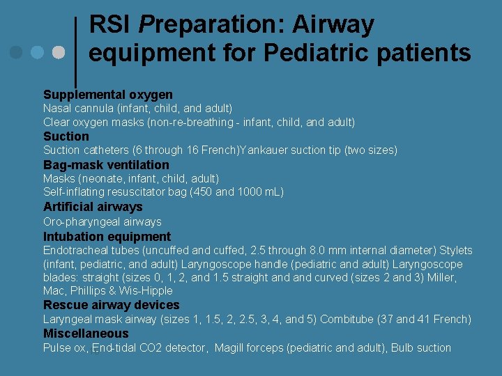 RSI Preparation: Airway equipment for Pediatric patients Supplemental oxygen Nasal cannula (infant, child, and