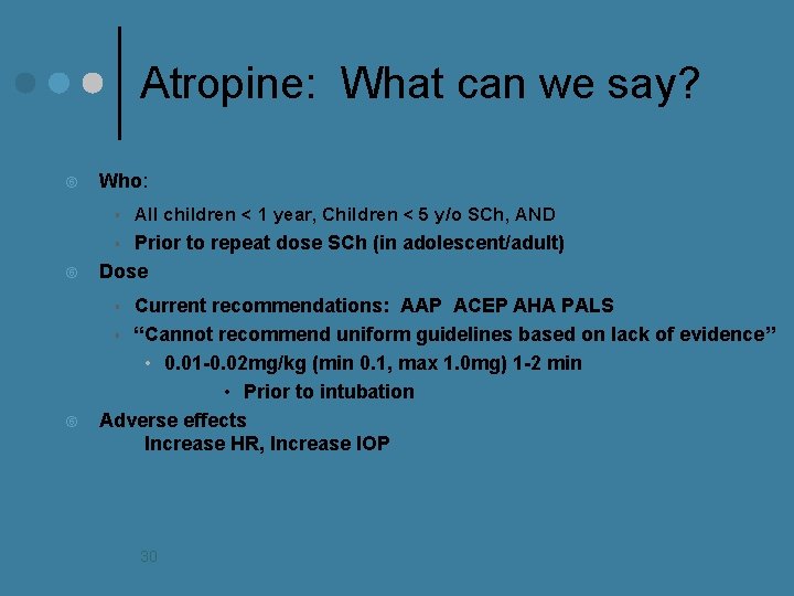 Atropine: What can we say? Who: § All children < 1 year, Children <