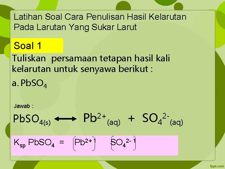 Latihan Soal Cara Penulisan Hasil Kelarutan Pada Larutan Yang Sukar Larut Soal 1 Tuliskan