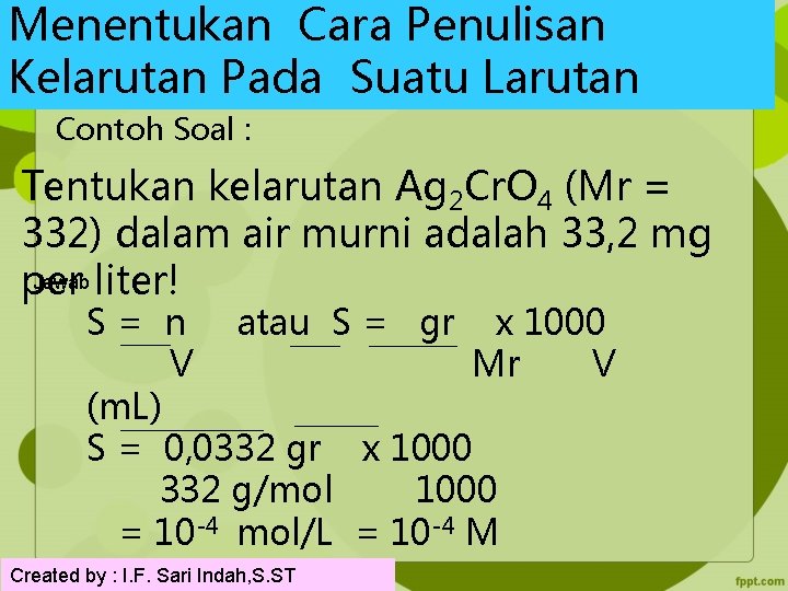 Menentukan Cara Penulisan Kelarutan Pada Suatu Larutan Contoh Soal : Tentukan kelarutan Ag 2