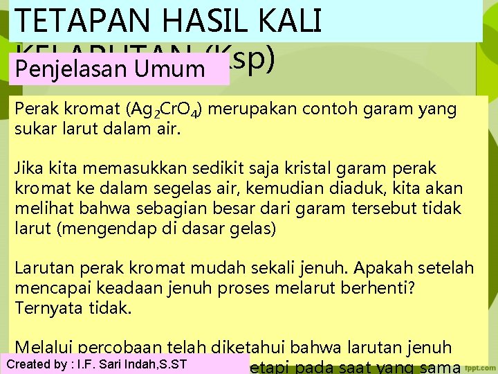 TETAPAN HASIL KALI KELARUTAN Penjelasan Umum(Ksp) Perak kromat (Ag 2 Cr. O 4) merupakan