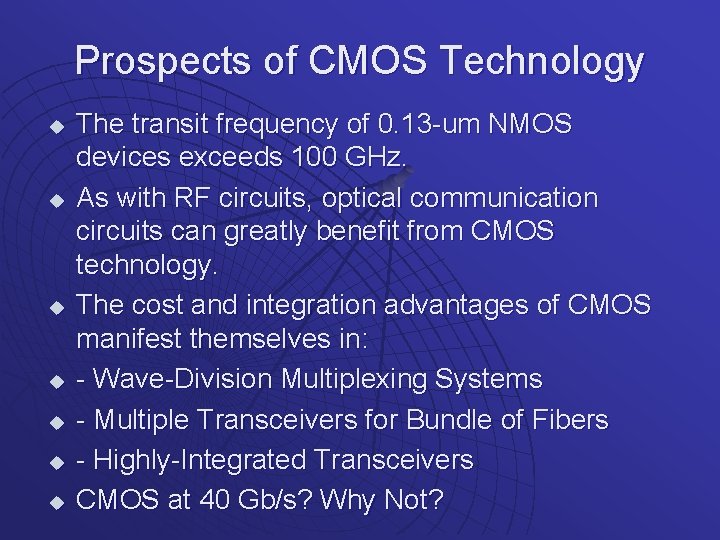 Prospects of CMOS Technology u u u u The transit frequency of 0. 13