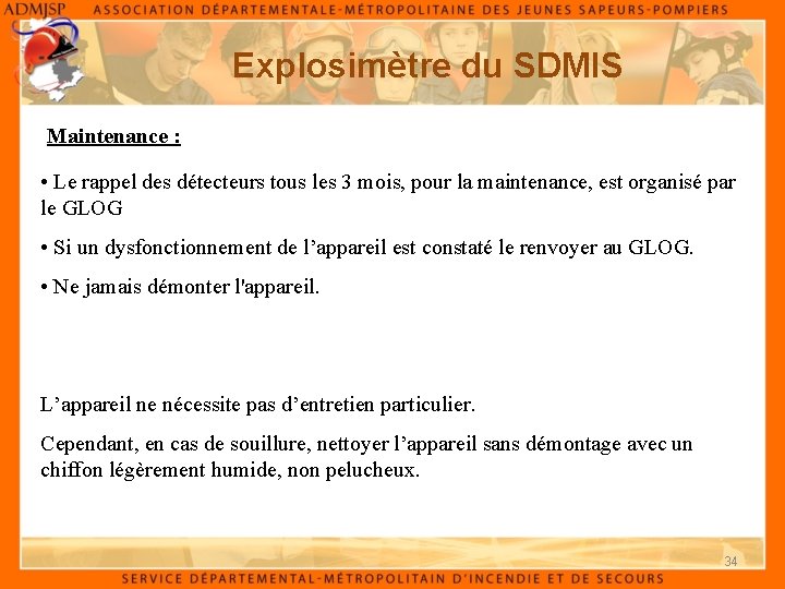 Explosimètre du SDMIS Maintenance : • Le rappel des détecteurs tous les 3 mois,