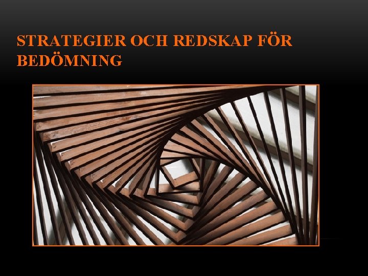 STRATEGIER OCH REDSKAP FÖR BEDÖMNING 