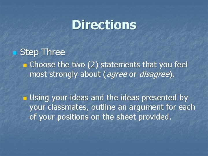Directions n Step Three n n Choose the two (2) statements that you feel