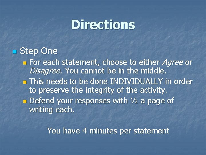Directions n Step One For each statement, choose to either Agree or Disagree. You
