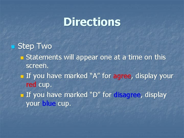 Directions n Step Two Statements will appear one at a time on this screen.