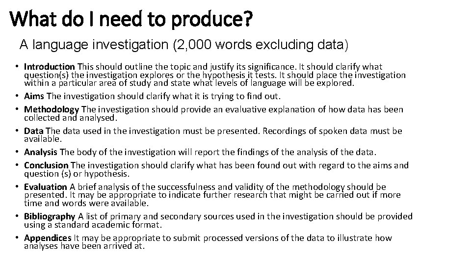 What do I need to produce? A language investigation (2, 000 words excluding data)