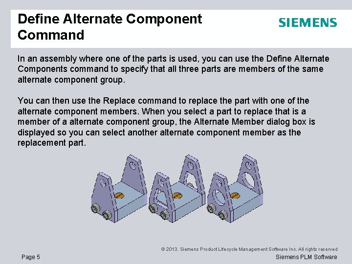 Define Alternate Component Command In an assembly where one of the parts is used,