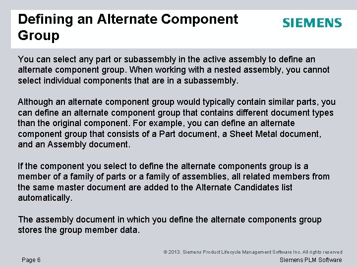 Defining an Alternate Component Group You can select any part or subassembly in the