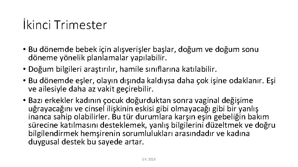 İkinci Trimester • Bu dönemde bebek için alışverişler başlar, doğum ve doğum sonu döneme