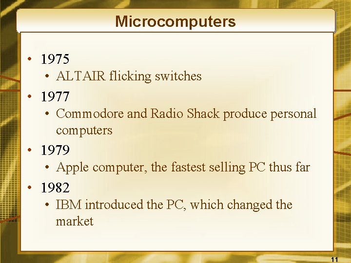 Microcomputers • 1975 • ALTAIR flicking switches • 1977 • Commodore and Radio Shack