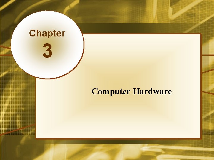 Chapter 3 Computer Hardware Mc. Graw-Hill/Irwin Copyright © 2008, The Mc. Graw-Hill Companies, Inc.