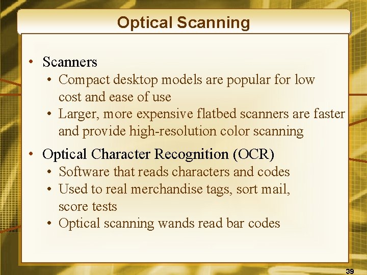 Optical Scanning • Scanners • Compact desktop models are popular for low cost and