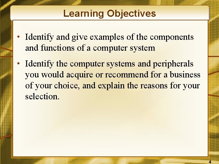 Learning Objectives • Identify and give examples of the components and functions of a