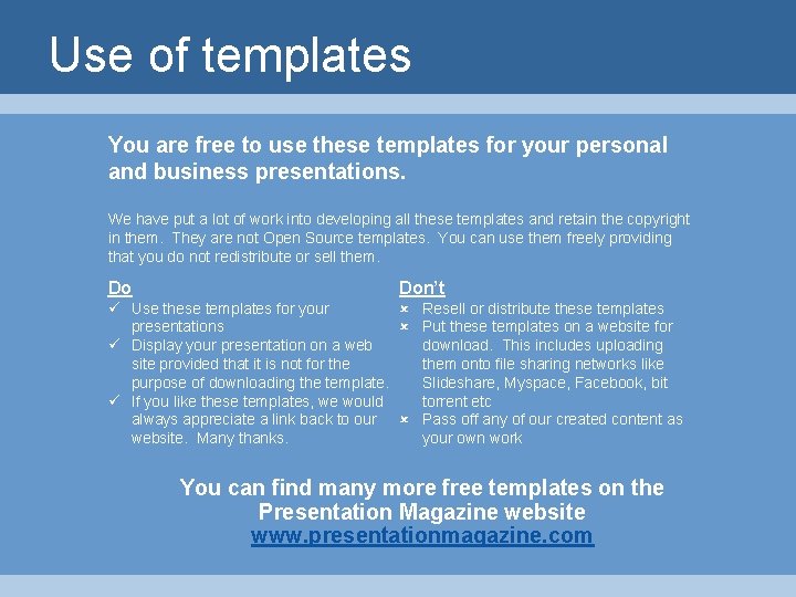 Use of templates You are free to use these templates for your personal and