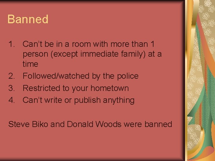 Banned 1. Can’t be in a room with more than 1 person (except immediate