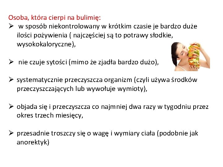 Osoba, która cierpi na bulimię: Ø w sposób niekontrolowany w krótkim czasie je bardzo