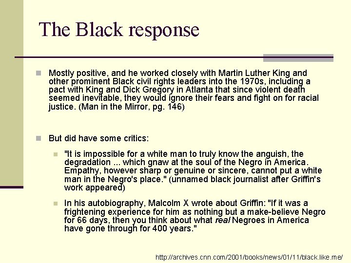 The Black response n Mostly positive, and he worked closely with Martin Luther King