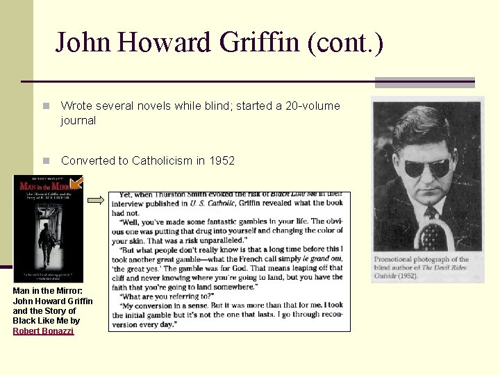 John Howard Griffin (cont. ) n Wrote several novels while blind; started a 20