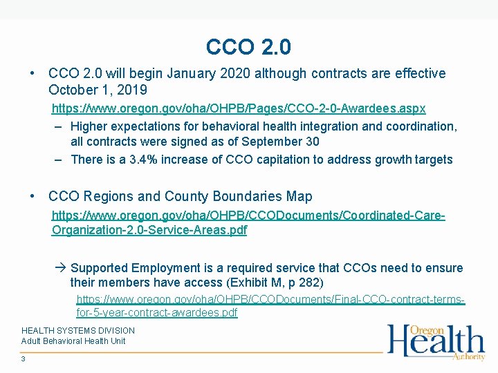 CCO 2. 0 • CCO 2. 0 will begin January 2020 although contracts are